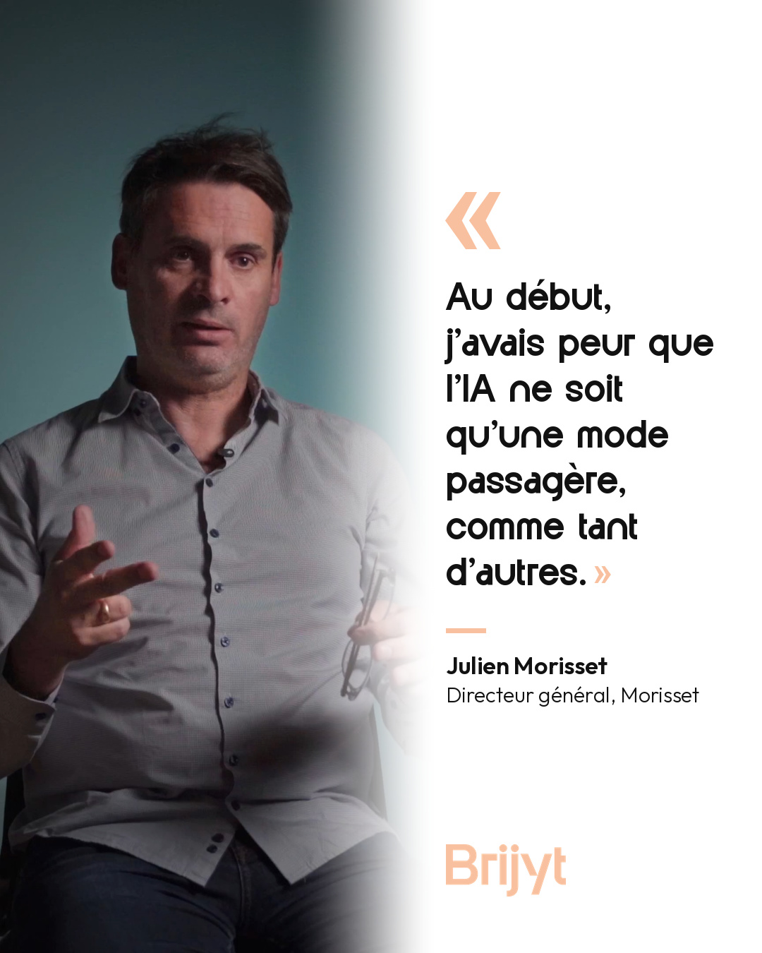 Julien Morisset, CEO of Morisset: At first, I was afraid AI was just a passing fad, like so many others.