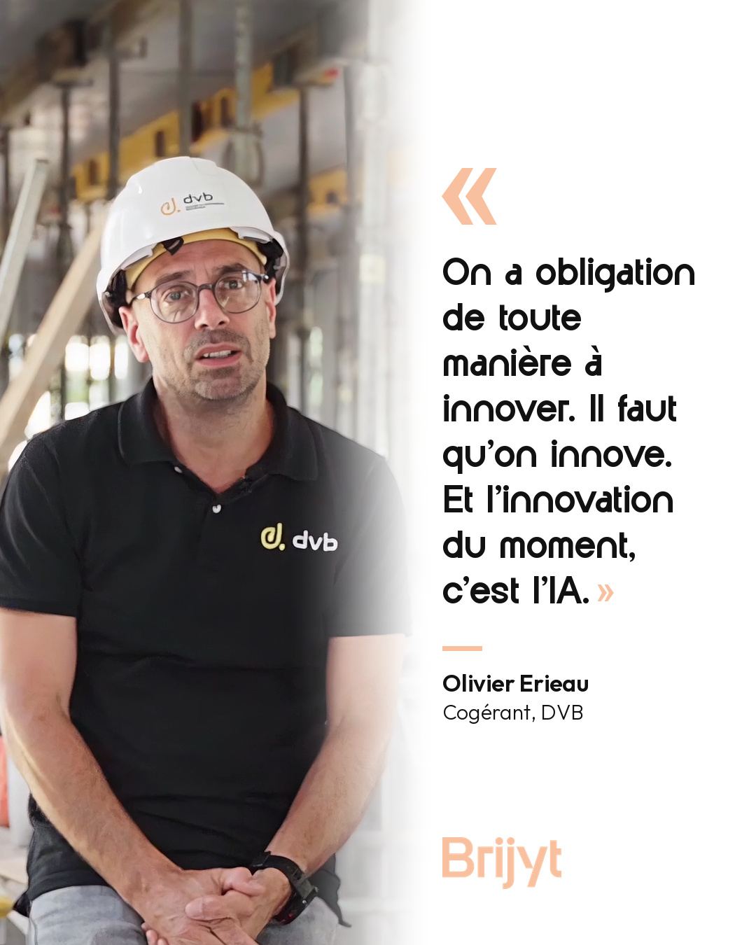 Montage photo avec le témoignage d'Olivier Erieau, cogérant de DVB, sur la nécessité d'innover et la place de l'IA.