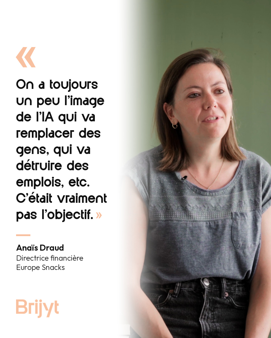 Quote from Anaïs Draud, CFO of Europe Snacks: We always have this image of AI replacing people and destroying jobs. That was really not the goal.